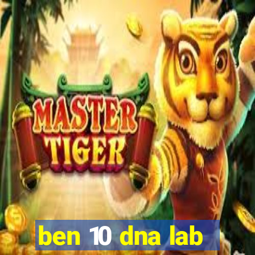 ben 10 dna lab